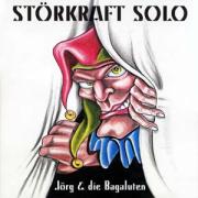 Störkraft Solo - Jörg und die Bagaluten